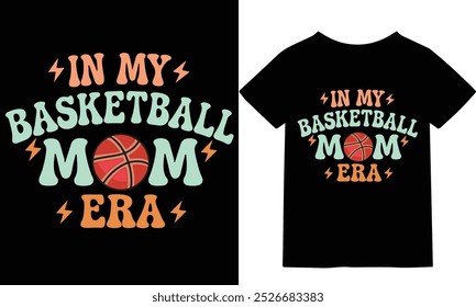 In My Basketball Mom Era T-Shirt - Proud Basketball Mom Apparel for Game Day.