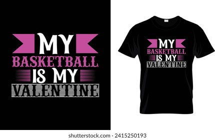 my basketball is my valentine