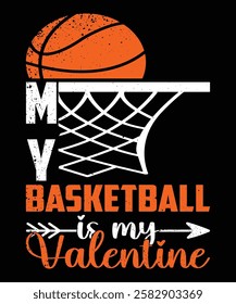 My Basketball Is My Valentine Happy valentine Day shirt print template, heart cupid vector, Typography design for 14 February