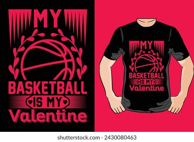 My Basketball Is My Valentine Typography Design