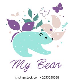 My bear. Teddy bear on a background of colorful leaves, butterflies. Doodle. Scandinavian style vector illustration. Can used for print design, greeting card, baby shower, poster, fabric, textile.