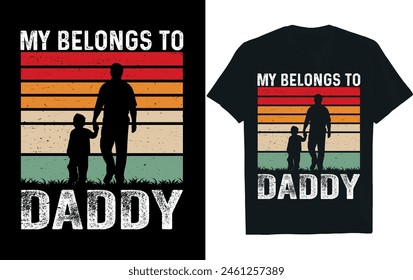 My Belongs to Daddy ..Fathers Day  t-shirt design..