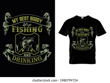 My best buddy les's go fishing T Shirt Design