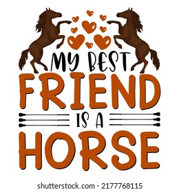 My best friend is a Horse t shirt and mug design vector illustration