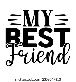 My Best Friend, New Family SVG Design Template