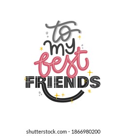 to my best friends hand drawn lettering inspirational and motivational quote