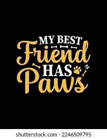 My best friends has paws Dog t-shirt design