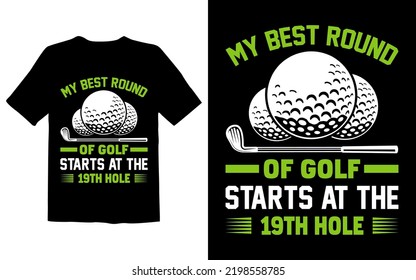 My Best Round Of Golf Starts At The 19th Hole