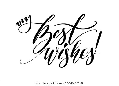 My best wishes greeting quote. Lettering typography. Phrase by hand. Modern calligraphy.