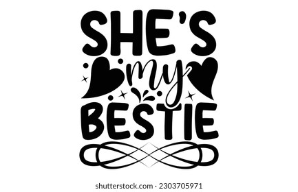 She’s My Bestie - Fishing SVG Design, This illustration can be used as a print on t-shirts, bags and mug stationary or as a poster.
