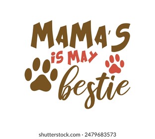 Mama’s is my Bestie, Groovy Dog Mom, Pet Mom ,fur mom, Cute Dog quotes cut files, Funny Dog Quotes Designs