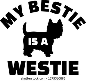 My Bestie is a Westie solgan