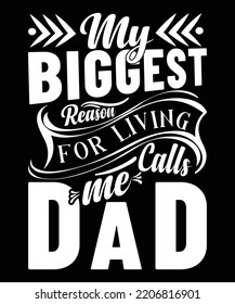
My Biggest reason for living calls me dad print design