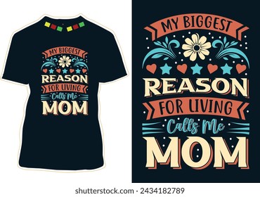 My Biggest Reason For Living Calls Me Mom T-Shirt Design