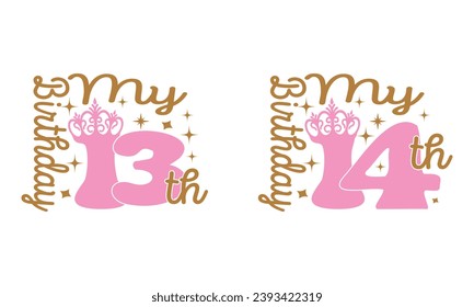 My Birthday 13th design,14 Years Old Birthday Girl bundles.