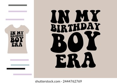 In my birthday boy era t shirt design 