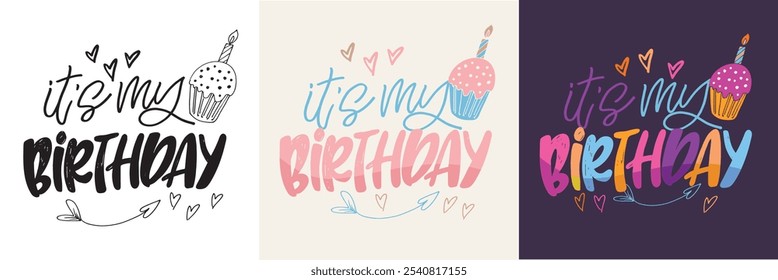 It's my birthday. Cute hand drawn doodle lettering quote. Lettering for t-shirt design, mug print, bag print, clothes fashion. 100% hand drawn vector image.