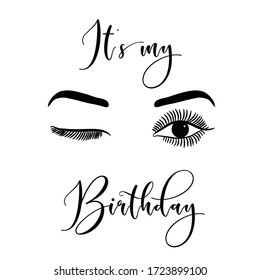 It's Its my birthday day Quote Print. Female Face Makeup