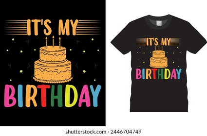 It's my birthday, Earth Day typography vector t-shirt design. Earth Day t-shirt design with motivational quote. T shirt design template, vector design and any print, Illustration, clothes, poster. 