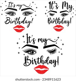 It's Its my Birthday EPS  Lips Kiss EPSCut File  Cricut  Commercial use  Silhouette  Birthday Girl  Eyebrows eps svg