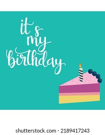 It's my Birthday greeting card of slice cake with a candle