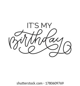 It's my Birthday lettering. Vector for posters, web, cards, decor, t shirts. EPS10