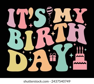 Its My Birthday Retro Groovy,Birthday Svg,Birthday Quotes,Birthday Gift Svg,Birthday Shirt,Happy Birthday Svg,T-shirt,Birthday Girl Svg,Cut file, svg