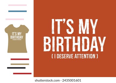 It's my birthday t shirt design