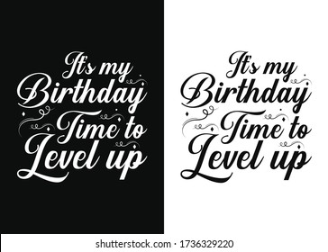 It's my birthday, time to level up Happy Birthday T-shirt Design template