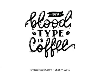 my blood type is coffee, vector hand lettering