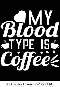 Mi tipo de sangre es diseño de arte vector de café, archivo eps. archivo de diseño para camiseta. SVG, archivo de diseño de corte EPS