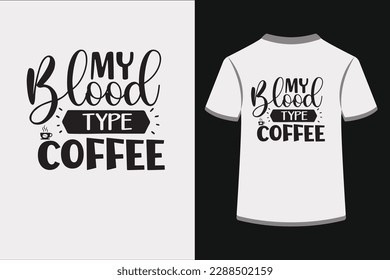 My Blood Type Coffee.This is an editable eps vector file.