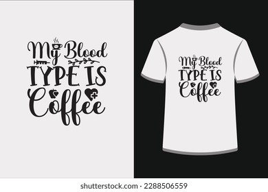My Blood Type Is Coffee.This is an editable EPS vector file.