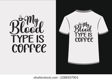 My Blood Type Is Coffee.This is an editable EPS vector file.