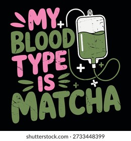 Meine Blutgruppe ist Matcha lustig Grüner Tee Liebhaber Vintage Matcha Tee T-Shirt Design