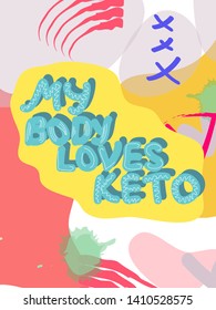 my bode loves keto collage lettering. Ketogenic eating slogan, phrase on memphis background. Healthy nutrition poster, banner design template