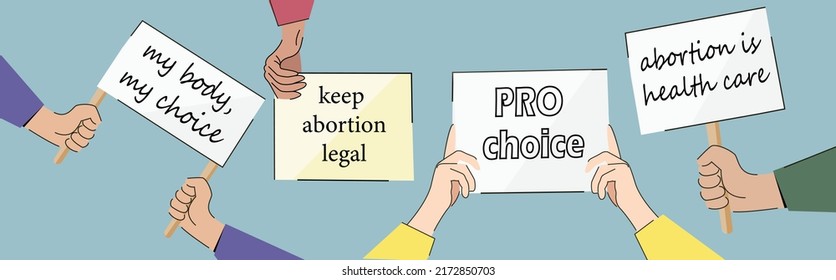 My body My choice. abortion is health care. PRO choice. Keep abortion legal. Human hands demonstration with blank signs. Feminist protest. Human rights. Flat vector stock illustration