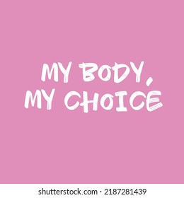 My Body My Choice Graffiti Style Stock Vector (Royalty Free) 2187281439 ...