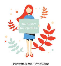 My body my choice, keep the abrotion legal. Woman with poster on protest vector isolated. Feminism fight for female rights. Safe abort procedure for women.