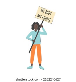 My body my choice poster in hands black woman. African American girl protest against abortion ban and abortion law. Break bias. Womens empowerment concept vector illustration