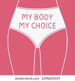 My body, my choice poster with panties and hips silhouette on pink background. Women s rights to abortion. Woman empowerment, girl power, fight for gender equality, protest and feminism concept.