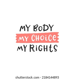 413 My Body My Choice Slogan Images, Stock Photos & Vectors | Shutterstock