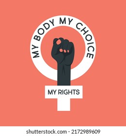 My Body My Choice My Rights Sign. Raised Up Women's Fists. Women's Rights Poster, Demanding Continued Access to Abortion After the Ban on Abortions, Roe v Wade Placard