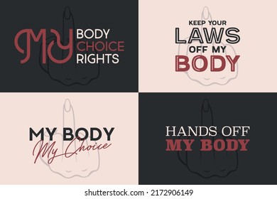 My Body My Choice Sign. Women's Rights Poster Set, Demanding Continued Access to Abortion After the Ban on Abortions, Roe v Wade. Women s Rights to Abortion. Protest, Feminism Concept Placard