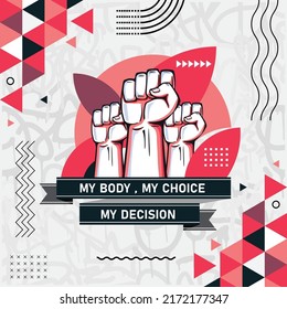 My body my choice slogan. Protest by feminists. Abortion clinic banner to support women empowerment, abortion rights. Pregnancy awareness. Pink color theme for feminism campaign. Instagram post design