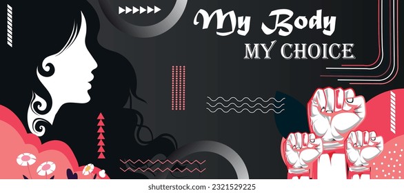 My body my choice slogan with Protest by feminists. Constitutional human rights. Women empowerment, abortion rights. Pregnancy awareness.  Vector women's protest illustration.