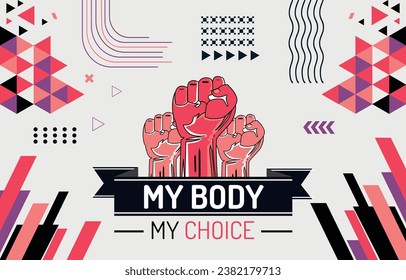 My body my choice slogan. Slogan for protest poster after the ban on abortions clinic banner to support women empowerment. Feminism Concept Placard. Women's Rights