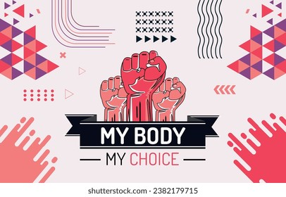 My body my choice slogan. Slogan for protest poster after the ban on abortions clinic banner to support women empowerment. Feminism Concept Placard. Women's Rights