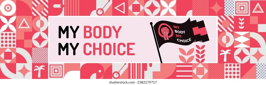 My body my choice slogan. Slogan for protest poster after the ban on abortions clinic banner to support women empowerment. Feminism Concept Placard. Women's Rights