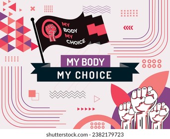 My body my choice slogan. Slogan for protest poster after the ban on abortions clinic banner to support women empowerment. Feminism Concept Placard. Women's Rights